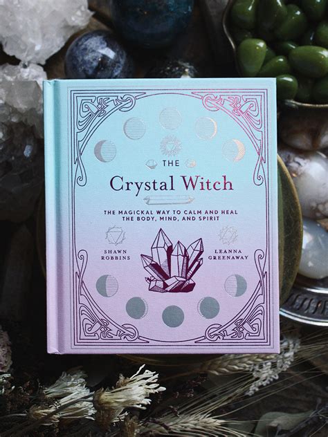 The Crystal Witch Book: Channeling Energy through Crystals
